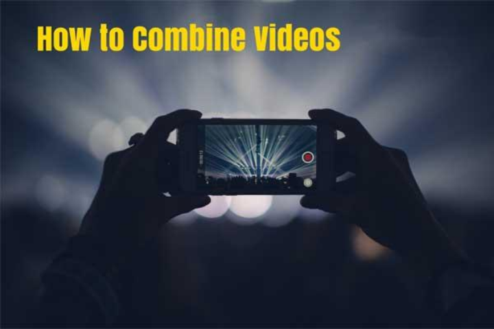 Four Different Ways To Combine Multiple Videos Into One