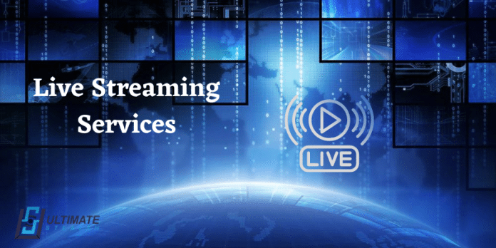 Live Streaming Services